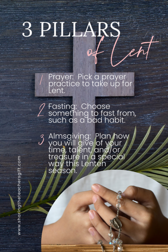 Lent Traditions:  Observing the 3 Pillars of Lent:  Prayer, Fasting and Almsgiving with suggestions on how to live out each component.  Text overlayed on a purple cross and palm with an image of hands praying the rosary.