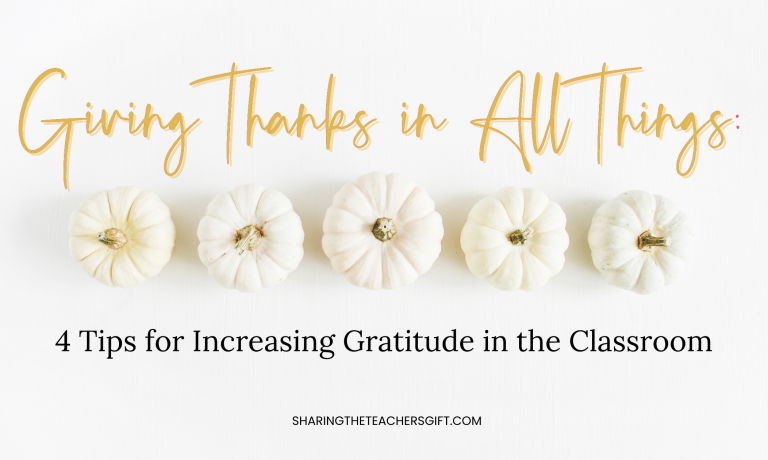 Giving Thanks in All Things: 4 Tips for Increasing Gratitude in the Classroom Title with five white pumpkins in the middle